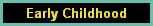 Early Childhood