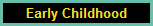 Early Childhood