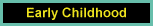Early Childhood