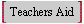 Teachers Aid