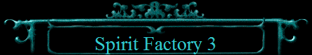 Spirit Factory 3