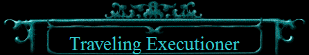 Traveling Executioner